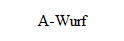 A-Wurf